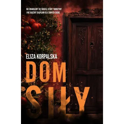 Dom si�y - Eliza  Korpalska