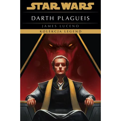 Star Wars. Darth Plagueis. Kolekcja Legend - James Luceno