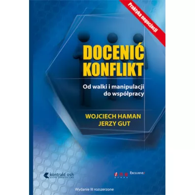 Doceni� konflikt. Od walki i manipulacji do wsp�pracy - Jerzy Gut, Wojciech Haman
