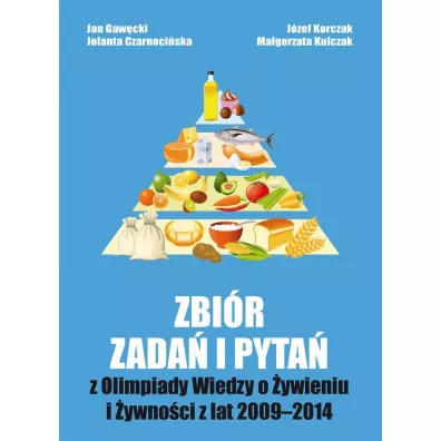 Zbi�r zada� i pyta� z Olimpiady Wiedzy o �ywieniu - Jan Gaw�cki, Jolanta Czarnoci�ska, J�zef Korczak, Ma�gorzata Kulczak