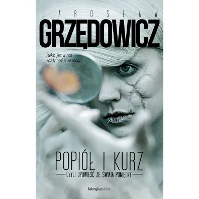 Popi� i kurz. Opowie�� ze �wiata pomi�dzy - Jaros�aw Grz�dowicz