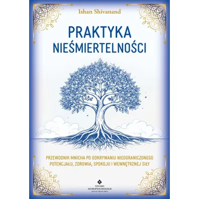 Praktyka nie�miertelno�ci. Przewodnik mnicha po odkrywaniu nieograniczonego potencja�u, zdrowia, spokoju i wewn�trznej si�y