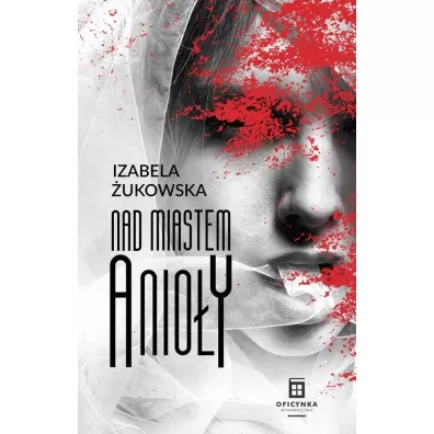 Nad Miastem Anio�y - Izabela �ukowska