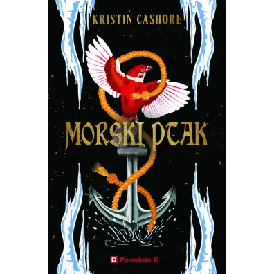 Morski ptak. Cykl Siedem kr�lestw. Tom 5 - Kristin Cashore