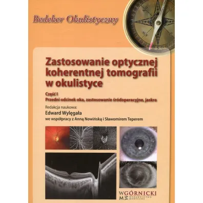 Zastosowanie optycznej koherentnej tomografii w okulistyce. Cz�� 1 - Edward Wyl�ga�a