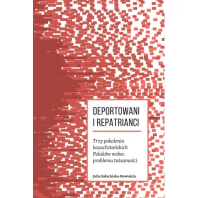 Deportowani I repatrianci - Julia Sa�aci�ska-Rewiakin