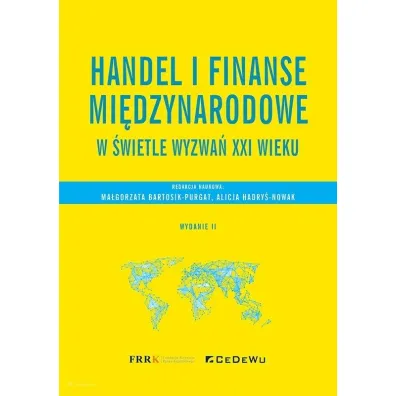 Handel i finanse mi�dzynarodowe w �wietle wyzwa� - Ma�gorzata Bartosik-Purgat, Alicja Hadry�-Nowak