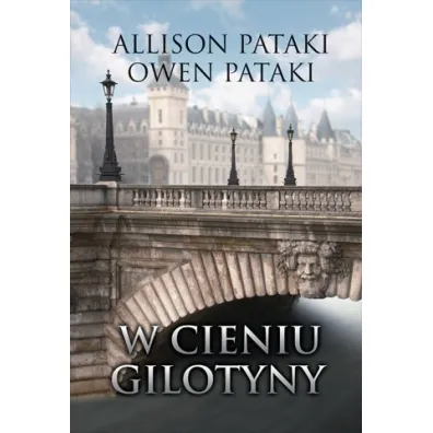 W cieniu gilotyny - Allison Pataki, Owen  Pataki