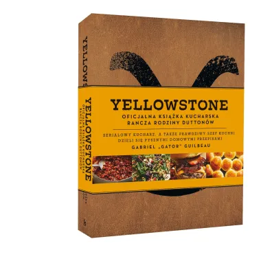 Yellowstone. Oficjalna ksi��ka kucharska rodziny Dutton�w