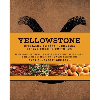 Yellowstone. Oficjalna ksi��ka kucharska rodziny Dutton�w