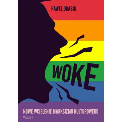 Woke nowe wcielenie marksizmu kulturowego - Pawe� Drabik