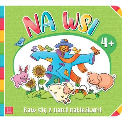 Baw si� z nami naklejkami. Na wsi 4+