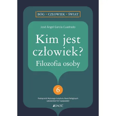 Kim jest cz�owiek? Filozofia osoby - Jos� �ngel Garc�a-Cuadrado