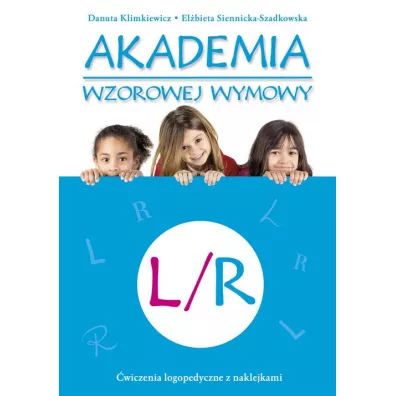 Akademia wzorowej wymowy L/R - Danuta Klimkiewicz, Elbieta Siennicka-Szadkowska