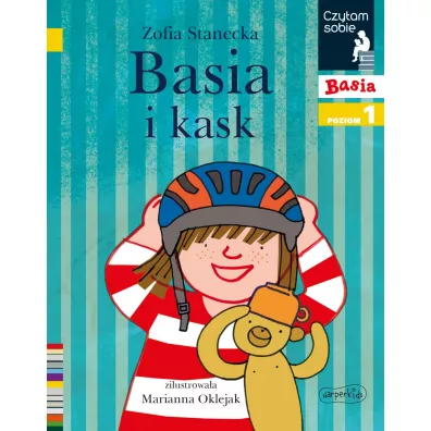 Basia i kask. Czytam sobie. Poziom 1 - Marianna Oklejak, Zofia Stanecka