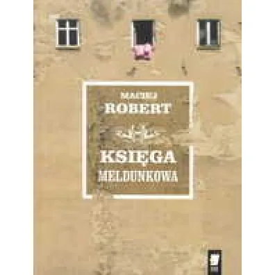 Ksi�ga meldunkowa - Maciej Robert