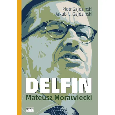 Delfin. Mateusz Morawiecki - Piotr Gajdzi�ski, Jakub N Gajdzi�ski