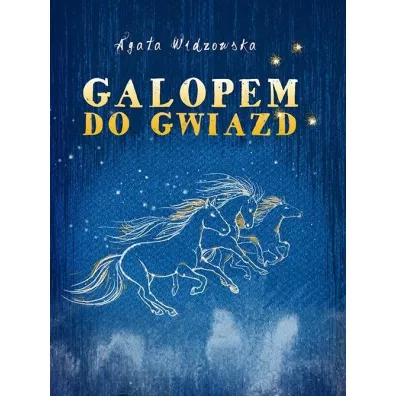 Galopem do gwiazd - Agata Widzowska