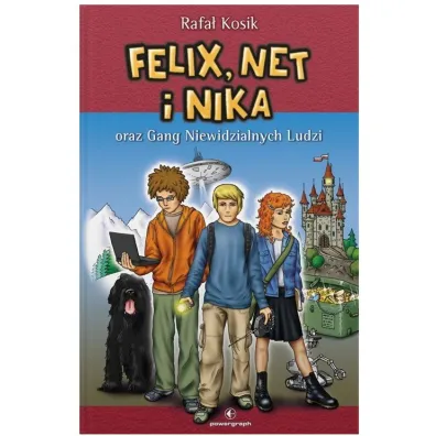 Felix, Net i Nika oraz Gang Niewidzialnych Ludzi. Felix, Net i Nika. Tom 1 - Rafa� Kosik