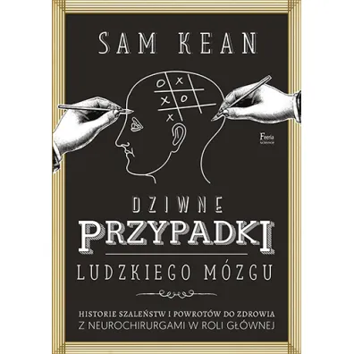 Dziwne przypadki ludzkiego m�zgu * * - Sam Kean