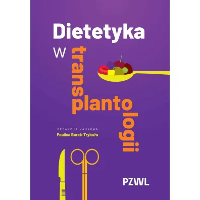 Dietetyka w transplantologii - Paulina  Borek-Tryba�a