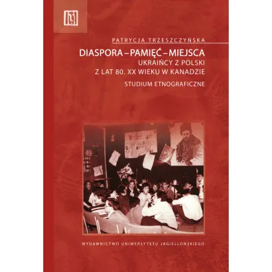 Diaspora, pami��, miejsca - Patrycja Trzeszczy�ska