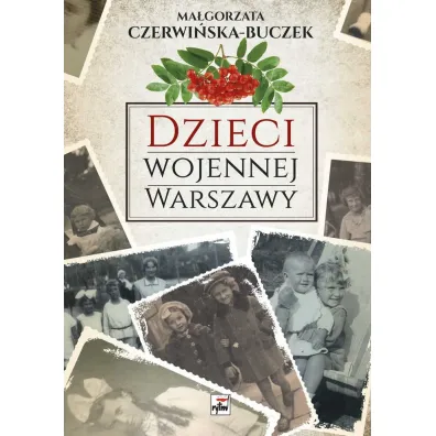 Dzieci wojennej Warszawy - Ma�gorzata Czerwi�ska-Buczek