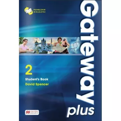 Gateway Plus 2. Podr�cznik wieloletni do j�zyka angielskiego - David Spencer