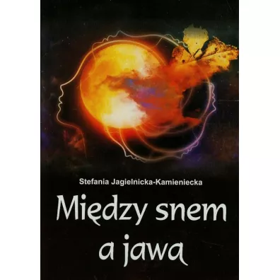Mi�dzy snem, a jaw� - Stefania Jagielnicka-Kamieniecka