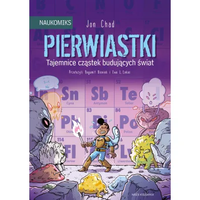 Pierwiastki - tajemnice cz�stek buduj�cych �wiat. Naukomiks