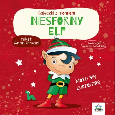 Niesforny elf. Bajeczki z moraem - Anna  Prudel