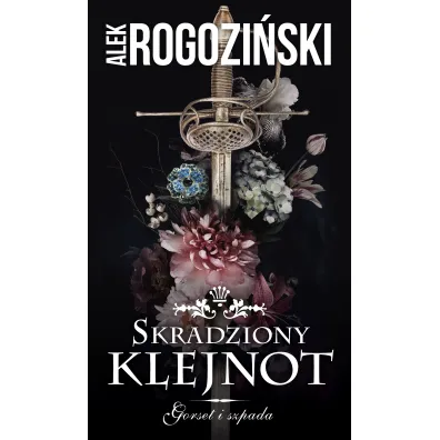 Skradziony klejnot. Gorset i szpada. Tom 1 - Alek Rogozi�ski