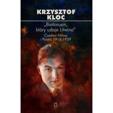 Bia�orusin, kt�ry udaje Litwina - Krzysztof Kloc