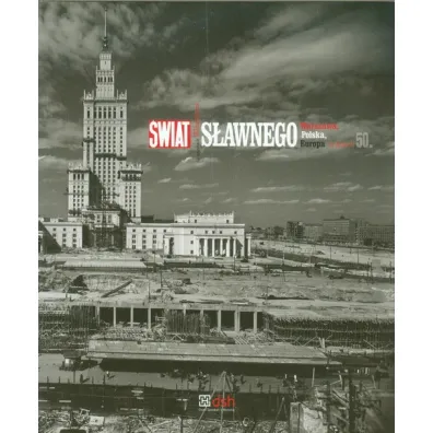 �wiat S�awnego. Warszawa, Polska, Europa w latach 50