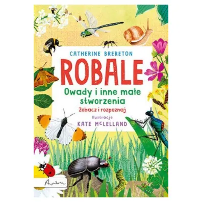 Robale. Owady i inne ma�e stworzenia. Zobacz i rozpoznaj - Catherine Brereton