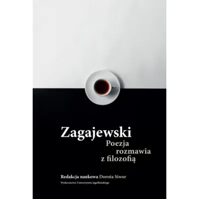 Zagajewski. Poezja rozmawia z filozofi� - Dorota Siwor