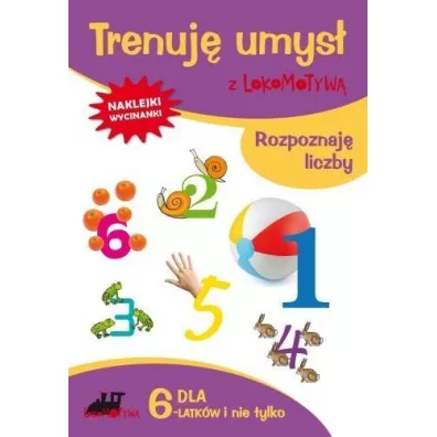 Trenuj� umys� z Lokomotyw�. Rozpoznaj� liczby - Ma�gorzata Dobrowolska