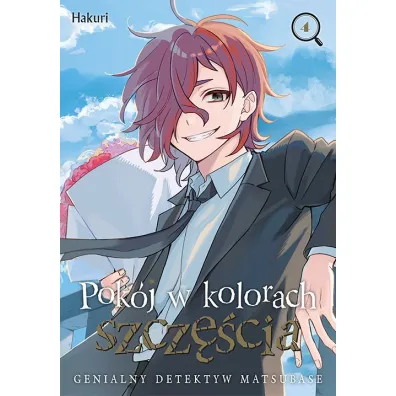 Pok�j w kolorach szcz�cia. Genialny detektyw Matsubase. Tom 4 - Hakuri