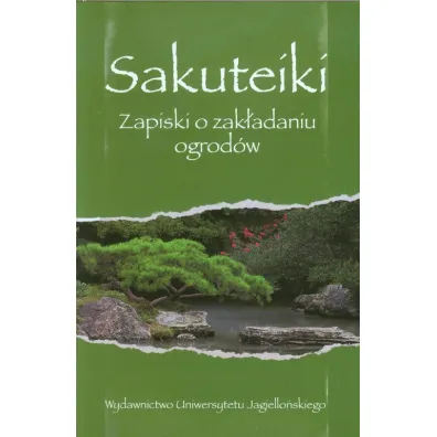 Sakuteiki Zapiski o zak�adaniu ogrod�w