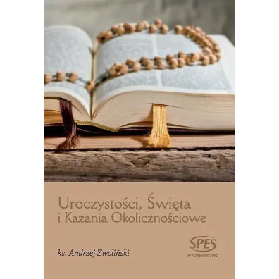 Uroczysto�ci, �wi�ta i Kazania Okoliczno�ciowe - Andrzej Zwoli�ski