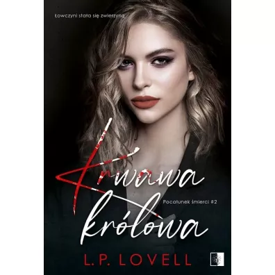 Krwawa kr�lowa. Poca�unek �mierci. Tom 2 - L. P. Lovell