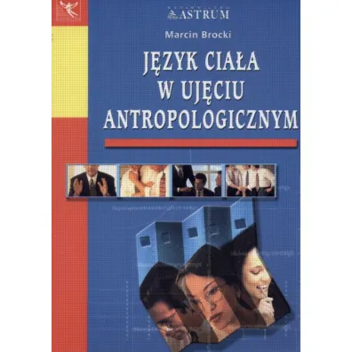 J�zyk cia�a w uj�ciu antropologicznym - Marcin Brocki