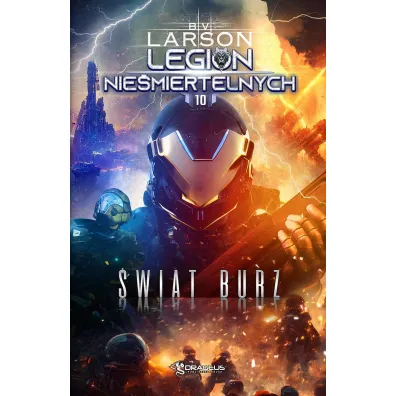 �wiat Burz. Legion Nie�miertelnych. Tom 10 - Brian V. Larson