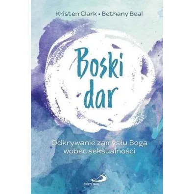 Boski dar - Kristen Clark, Bethany Beal