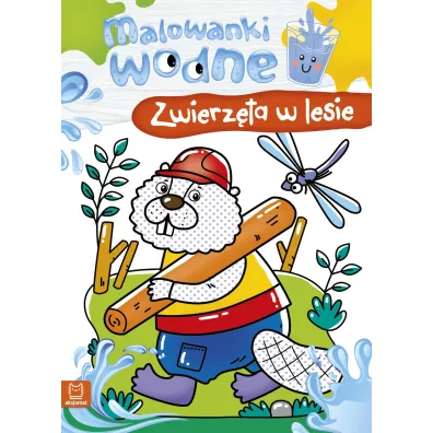 Malowanki wodne. Zwierz�ta w lesie AKSJOMAT - Sylwia  Kajdana
