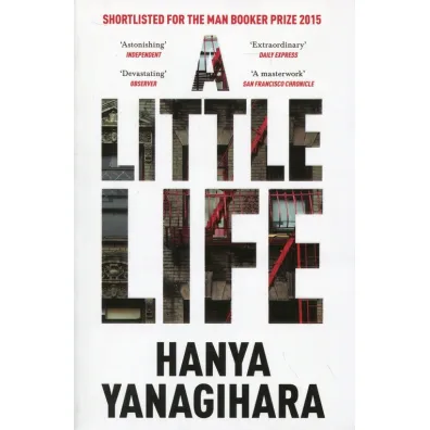 A Little Life - Hanya Yanagihara