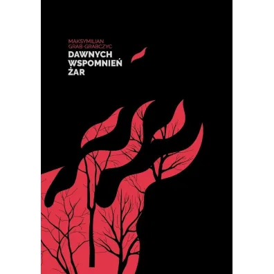 Dawnych wspomnie� �ar - Maksymilian Grab-Grabczyc