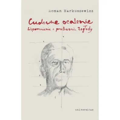 Cudowne ocalenie. Wspomnienie o przetrwaniu Zag�ady - Roman  Markuszewicz