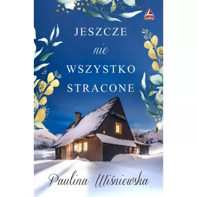 Jeszcze nie wszystko stracone - Paulina Wi�niewska