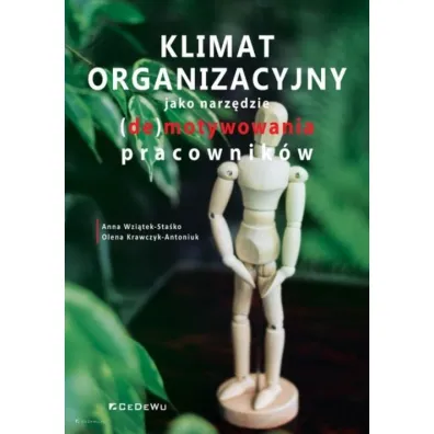Klimat organizacyjny jako narz�dzie (de)motywowania pracownik�w - Anna Wzi�tek-Sta�ko, Olena Krawczyk-Antoniuk
